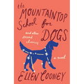 The Mountaintop School for Dogs and Other Second Chances