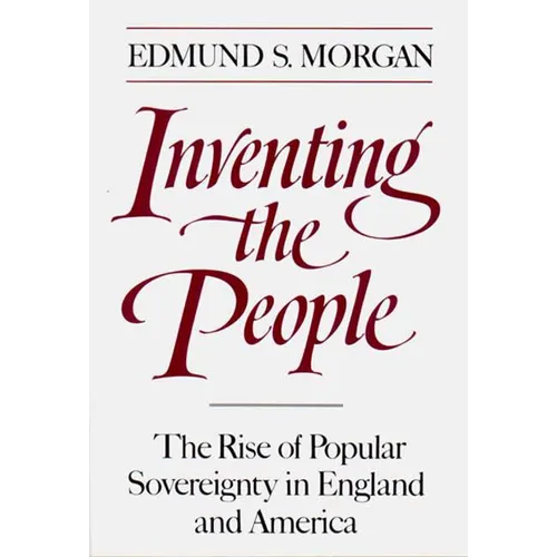 Inventing the People: The Rise of Popular Sovereignty in England and America