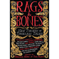 Rags & Bones: New Twists on Timeless Tales