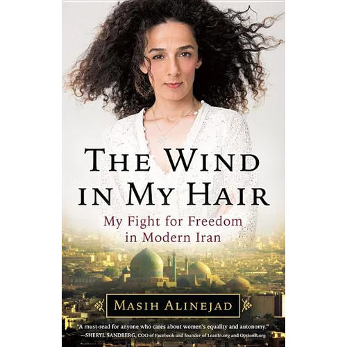 Wind in My Hair: My Fight for Freedom in Modern Iran