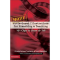 More Movie-Based Illustrations for Preaching and Teaching: 101 Clips to Show or Tell 2