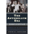The Antebellum Era: Primary Documents on Events from 1820 to 1860