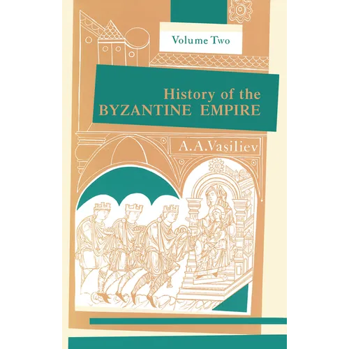 History of the Byzantine Empire, 324-1453, Volume II