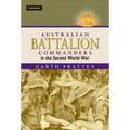 Australian Battalion Commanders in the Second World War
