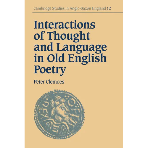 Interactions of Thought and Language in Old English Poetry