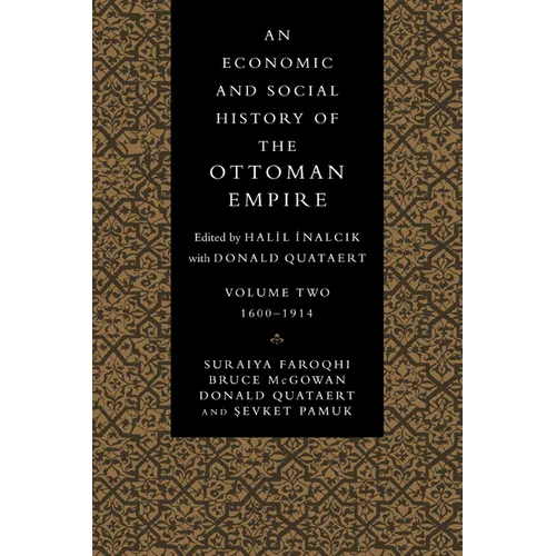 An Economic and Social History of the Ottoman Empire: Volume 2