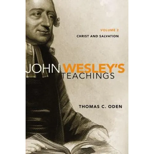 John Wesley's Teachings, Volume 2: Christ and Salvation 2