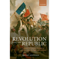 Revolution and the Republic: A History of Political Thought in France Since the Eighteenth Century
