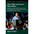The War on Terror Narrative: Discourse and Intertextuality in the Construction and Contestation of Sociopolitical Reality