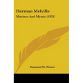 Herman Melville: Mariner And Mystic (1921)