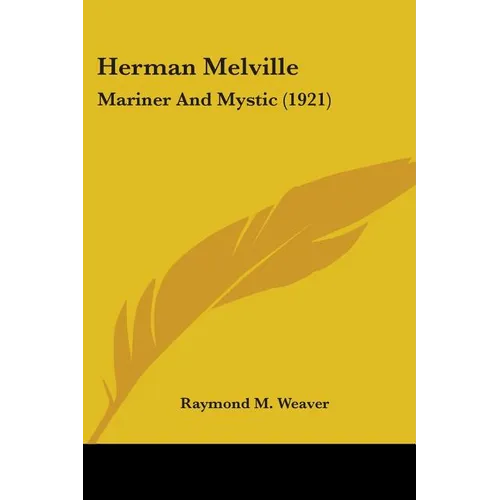 Herman Melville: Mariner And Mystic (1921)