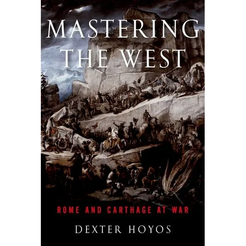 Mastering the West: Rome and Carthage at War