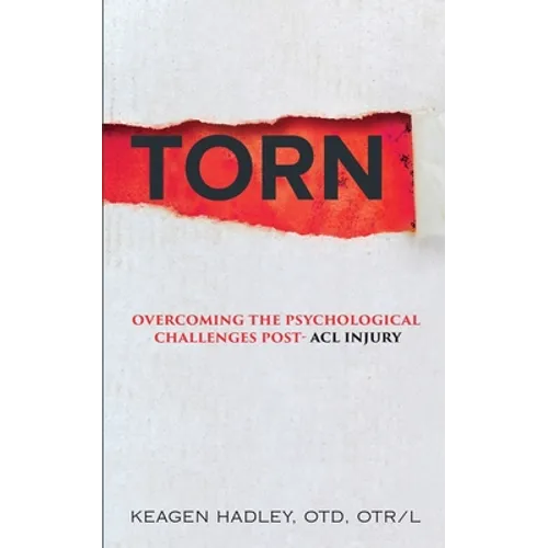 Torn: Overcoming the Psychological Challenges Post-ACL Injury