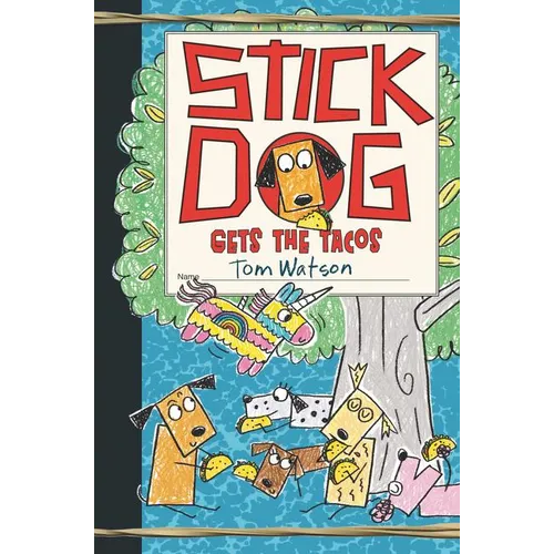 Stick Dog Gets the Tacos