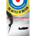 Battle of Britain: The Greatest Air Battle of World War II