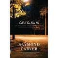 Call If You Need Me: The Uncollected Fiction and Other Prose