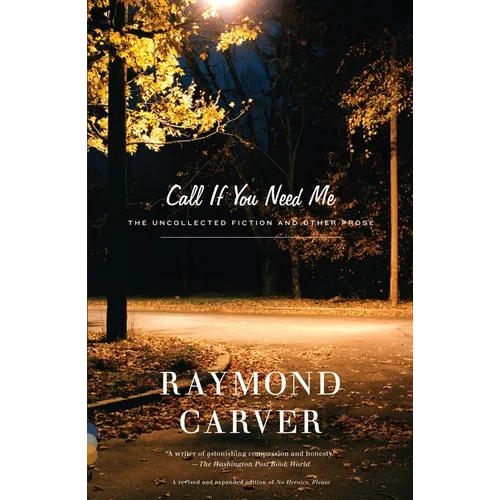 Call If You Need Me: The Uncollected Fiction and Other Prose