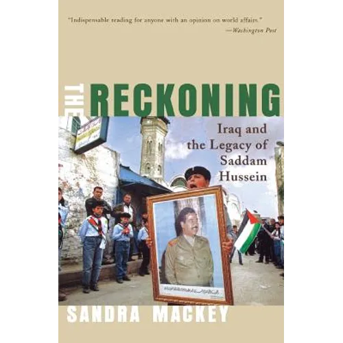 The Reckoning: Iraq and the Legacy of Saddam Hussein