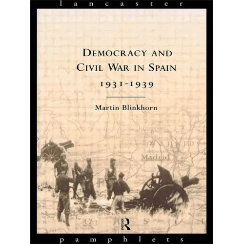 Democracy and Civil War in Spain 1931-1939