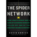 The Spider Network: How a Math Genius and a Gang of Scheming Bankers Pulled Off One of the Greatest Scams in History