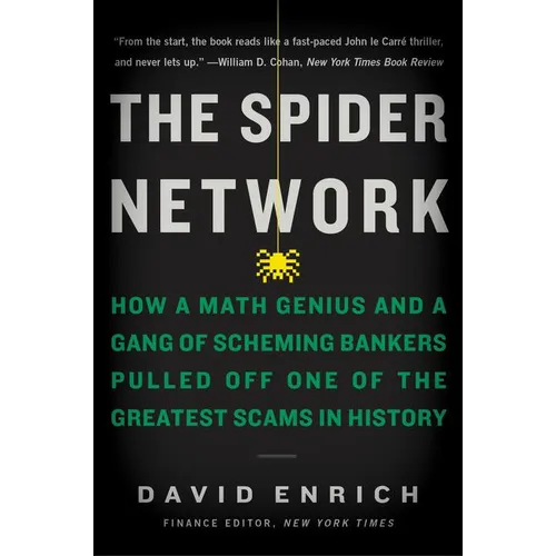 The Spider Network: How a Math Genius and a Gang of Scheming Bankers Pulled Off One of the Greatest Scams in History