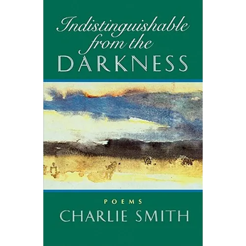Indistinguishable from the Darkness: Poems
