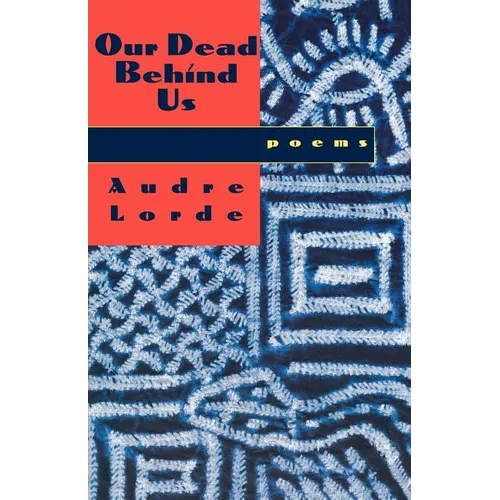 Our Dead Behind Us: Poems