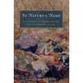 In Nature's Name: An Anthology of Women's Writing and Illustration, 1780-1930