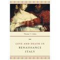 Love and Death in Renaissance Italy