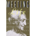 Meeting Life: Writings and Talks on Finding Your Path Without Retreating from Society
