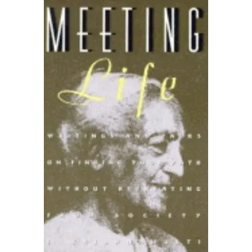 Meeting Life: Writings and Talks on Finding Your Path Without Retreating from Society
