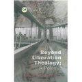 Beyond Liberation Theology: A Polemic