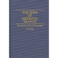 The Jews of Medieval France: The Community of Champagne
