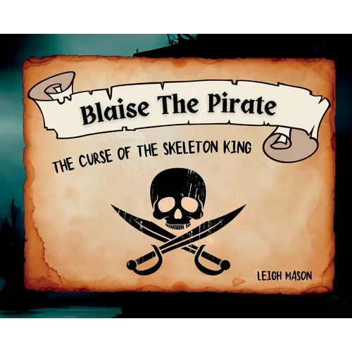 Blaise The Pirate - The Curse of The Skeleton King