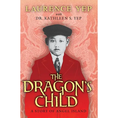 The Dragon's Child: A Story of Angel Island