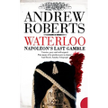Waterloo: Napoleon's Last Gamble