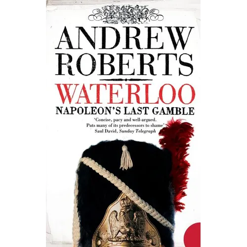Waterloo: Napoleon's Last Gamble