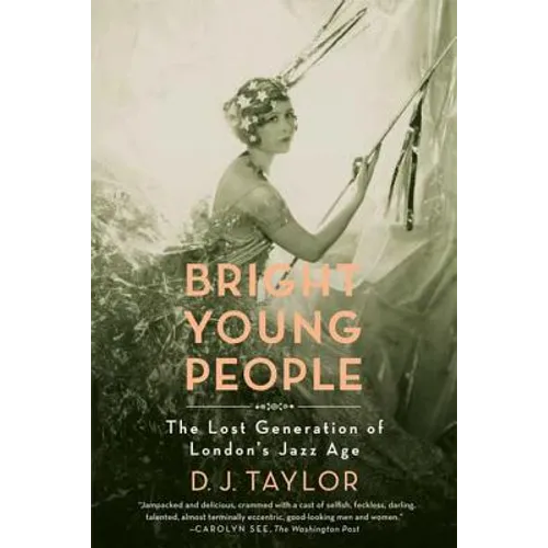 Bright Young People: The Lost Generation of London's Jazz Age