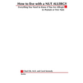 How to Live with a Nut Allergy: Everything You Need to Know If You Are Allergic to Peanuts or Tree Nuts