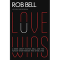 Love Wins: A Book about Heaven, Hell, and the Fate of Every Person Who Ever Lived