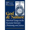 God and Nature: Historical Essays on the Encounter Between Christianity and Science
