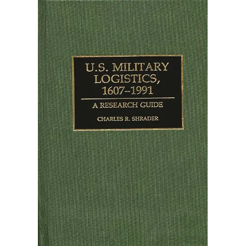 U.S. Military Logistics, 1607-1991: A Research Guide