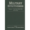 Military Effectiveness: Volume 1: The First World War