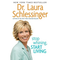 Stop Whining, Start Living