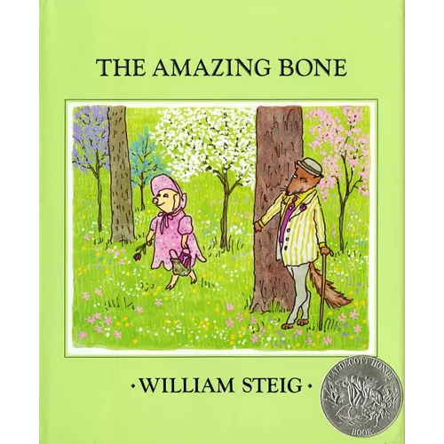 The Amazing Bone: (Caldecott Honor Book)