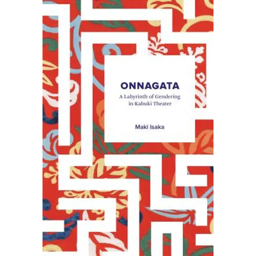 Onnagata: A Labyrinth of Gendering in Kabuki Theater