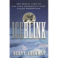 Ice Blink: The Tragic Fate of Sir John Franklin's Lost Polar Expedition