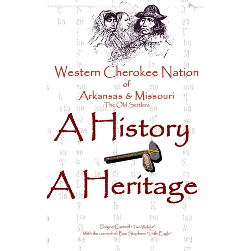 Western Cherokee Nation of Arkansas and Missouri - A History - A Heritage