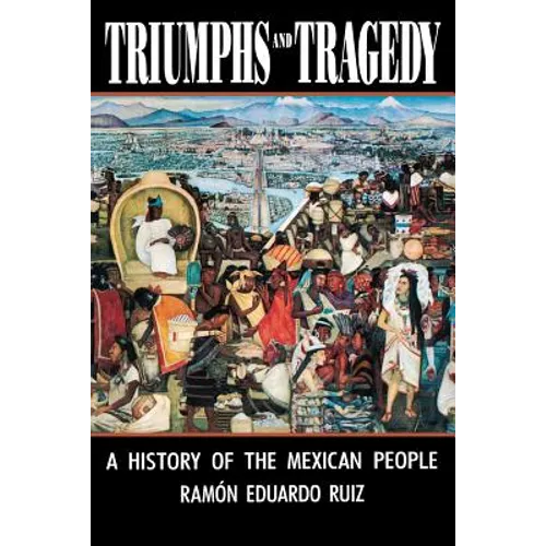 Triumphs and Tragedy: A History of the Mexican People