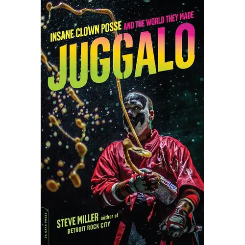 Juggalo: Insane Clown Posse and the World They Made